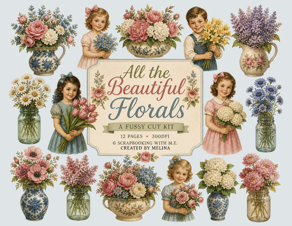 "All The Beautiful Florals" Fussy Cut Digital Kit ~ 12 pages by Melina